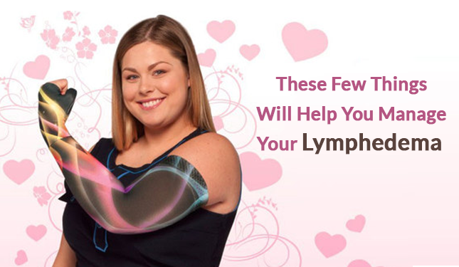 These Few Things Will Help You Manage Your Lymphedema